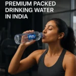 The Rise of Premium Packed Drinking Water in India